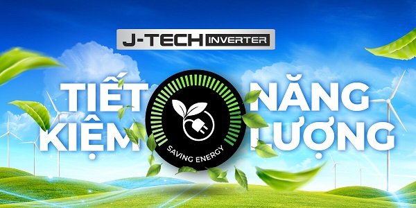 Tiết kiệm điện tối ưu nhờ có công nghệ J-Tech Inverter